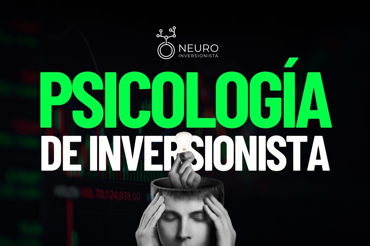 Psicolog&iacute;a del Inversionista y sus impactos en Inversiones